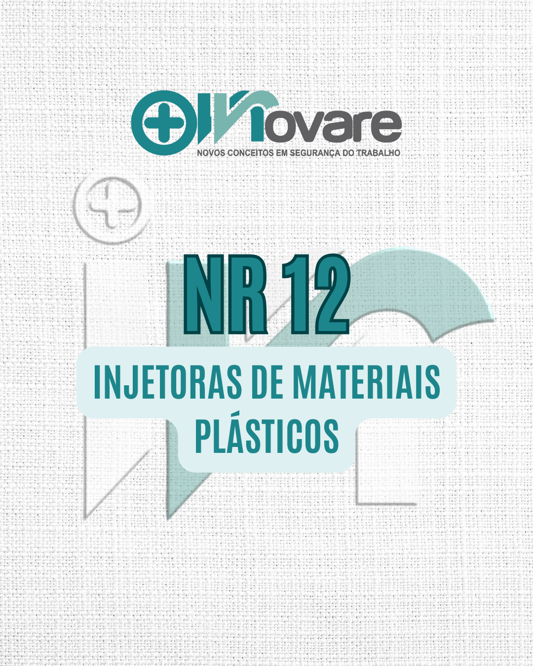NR 12 – Máquinas e Equipamentos – Injetoras de Materiais Plásticos – Reciclagem – Teórico