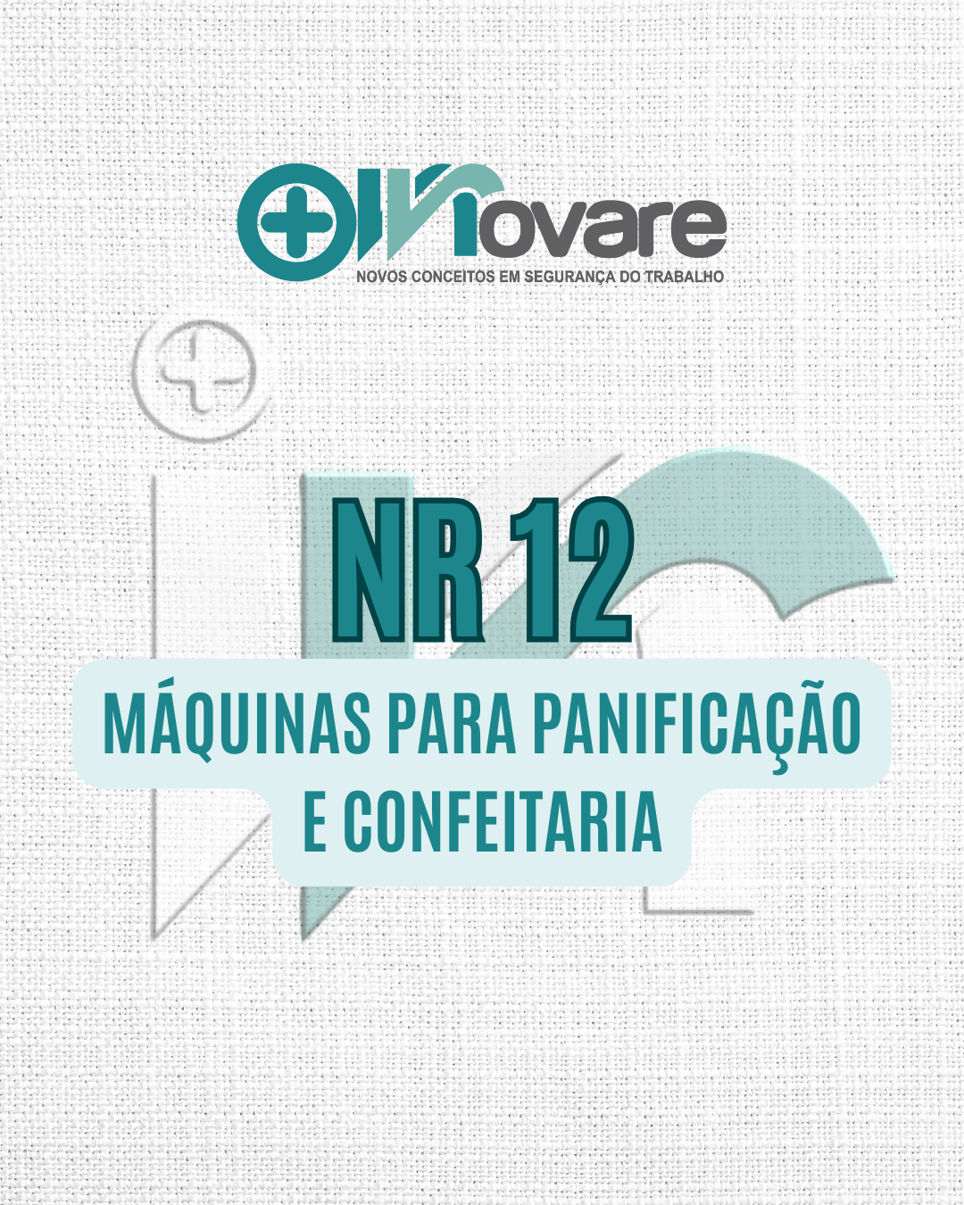 NR 12 – Máquinas e Equipamentos – Máquinas para Panificação e Confeitaria