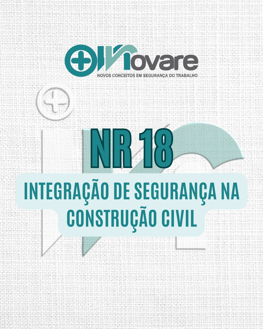 NR 18 — Integração de Segurança na Construção Civil (16 Horas)