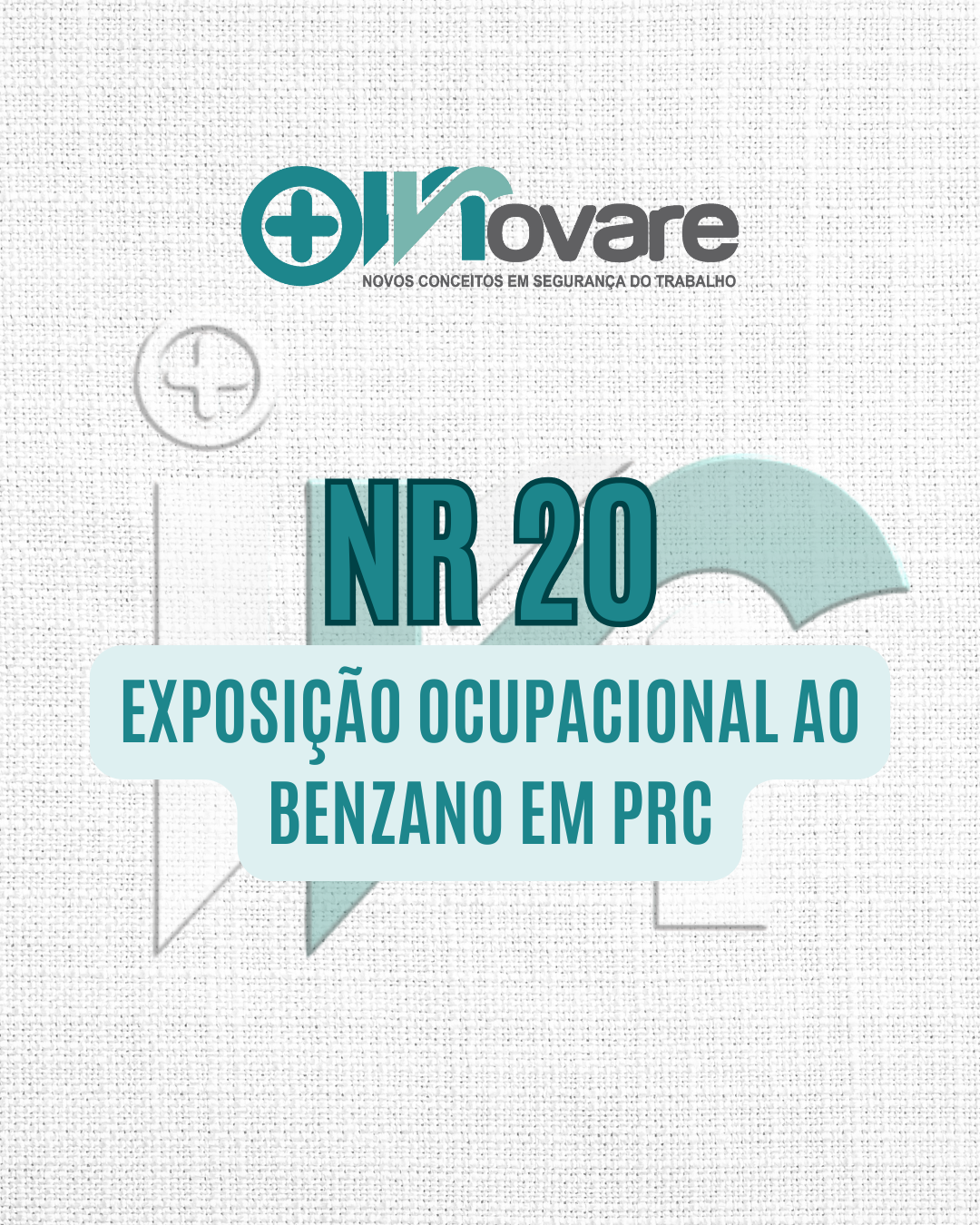 NR 20 – Exposição Ocupacional ao Benzeno em Postos Revendedores de Combustíveis – PRC