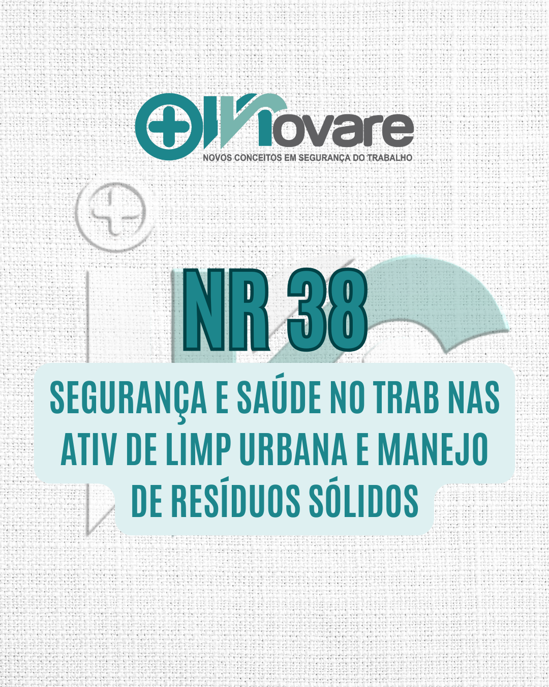 NR 38 – Segurança e Saúde no Trabalho nas Atividades de Limpeza Urbana e Manejo de Resíduos Sólidos – Reciclagem