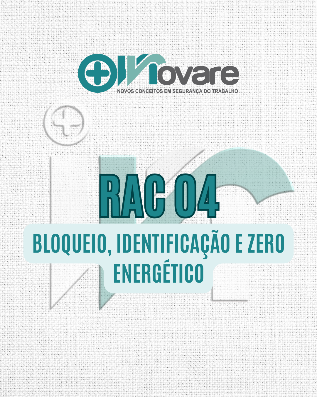 RAC 04 – Bloqueio, Identificação E Zero Energia