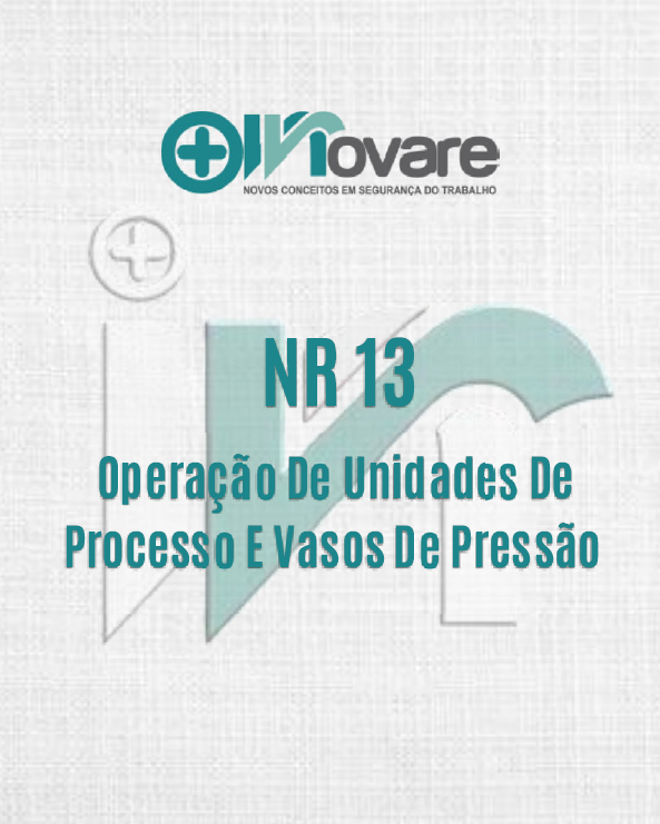 NR 13 – Operação De Unidades De Processo E Vasos De Pressão – Teórico